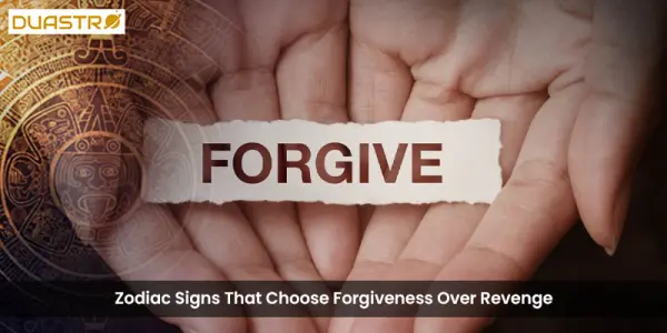 Zodiac Signs That Choose Forgiveness Over Revenge